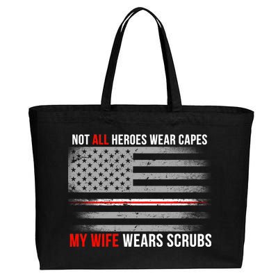 Not All Heroes Wear Capes My Wife Wears Scrubs Cotton Canvas Jumbo Tote