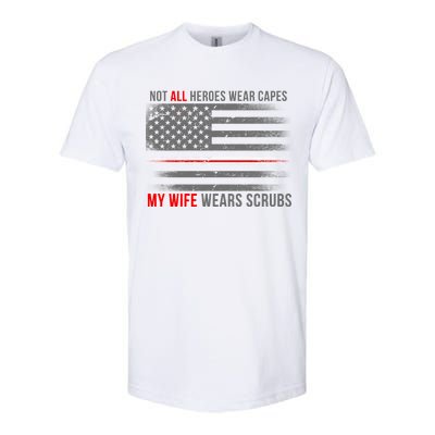 Not All Heroes Wear Capes My Wife Wears Scrubs Softstyle® CVC T-Shirt