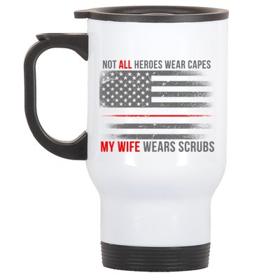 Not All Heroes Wear Capes My Wife Wears Scrubs Stainless Steel Travel Mug