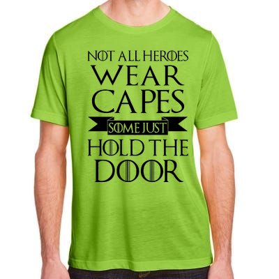 Not All Heroes Wear Capes Some Just Hold The Door Adult ChromaSoft Performance T-Shirt