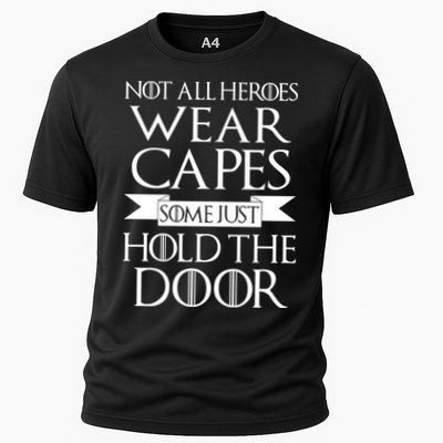 Not All Heroes Wear Capes Some Just Hold The Door Performance Shirt
