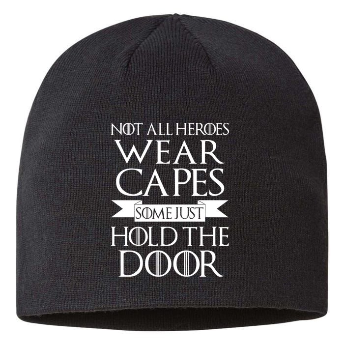 Not All Heroes Wear Capes Some Just Hold The Door Sustainable Beanie