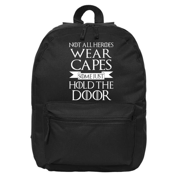 Not All Heroes Wear Capes Some Just Hold The Door 16 in Basic Backpack