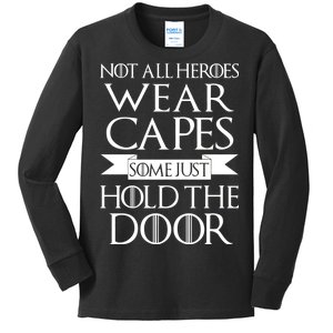 Not All Heroes Wear Capes Some Just Hold The Door Kids Long Sleeve Shirt