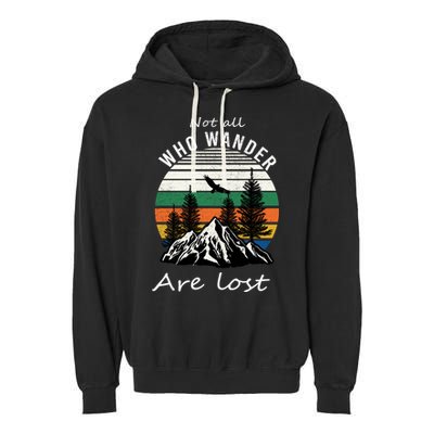 Not All Who Wander Are Lost Garment-Dyed Fleece Hoodie