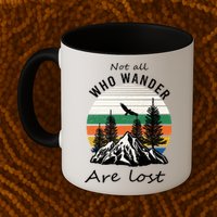 Not All Who Wander Are Lost Mug