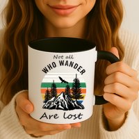 Not All Who Wander Are Lost Mug