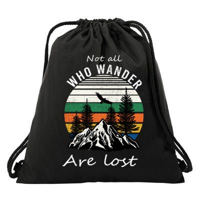 Not All Who Wander Are Lost Drawstring Bag