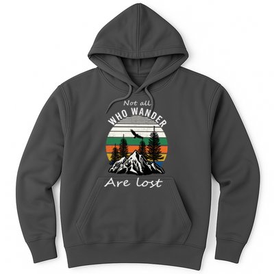 Not All Who Wander Are Lost Hoodie