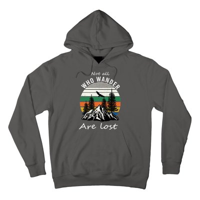 Not All Who Wander Are Lost Hoodie