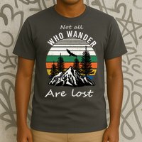 Not All Who Wander Are Lost T-Shirt