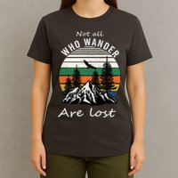 Not All Who Wander Are Lost T-Shirt