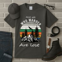 Not All Who Wander Are Lost Tall T-Shirt
