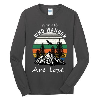 Not All Who Wander Are Lost Tall Long Sleeve T-Shirt