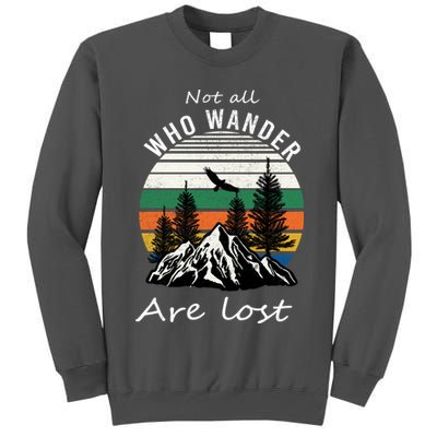 Not All Who Wander Are Lost Tall Sweatshirt