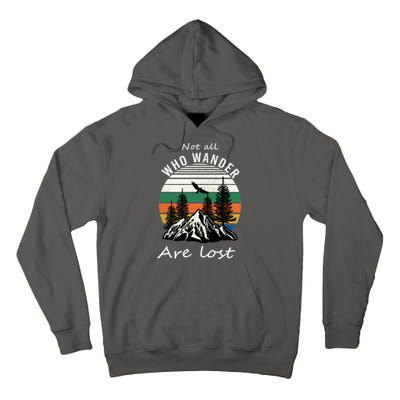 Not All Who Wander Are Lost Tall Hoodie