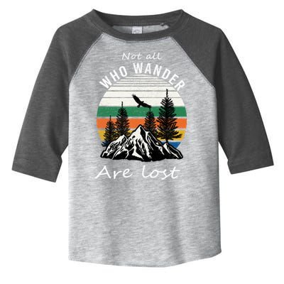 Not All Who Wander Are Lost Toddler Fine Jersey T-Shirt
