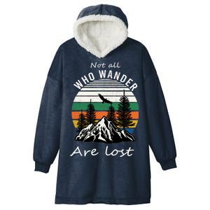 Not All Who Wander Are Lost Hooded Wearable Blanket