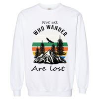 Not All Who Wander Are Lost Garment-Dyed Sweatshirt