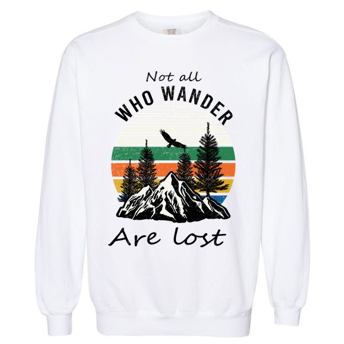 Not All Who Wander Are Lost Garment-Dyed Sweatshirt
