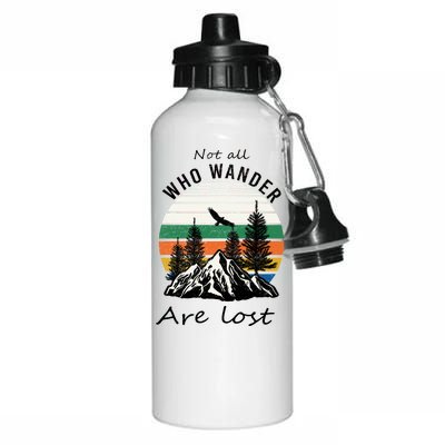 Not All Who Wander Are Lost Aluminum Water Bottle