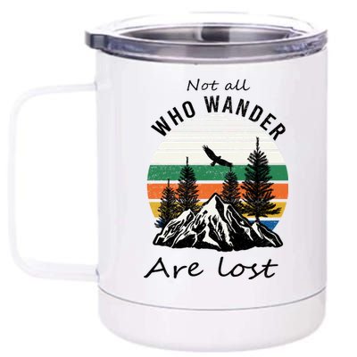 Not All Who Wander Are Lost 12 oz Stainless Steel Tumbler Cup