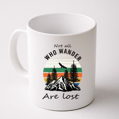 Not All Who Wander Are Lost Coffee Mug