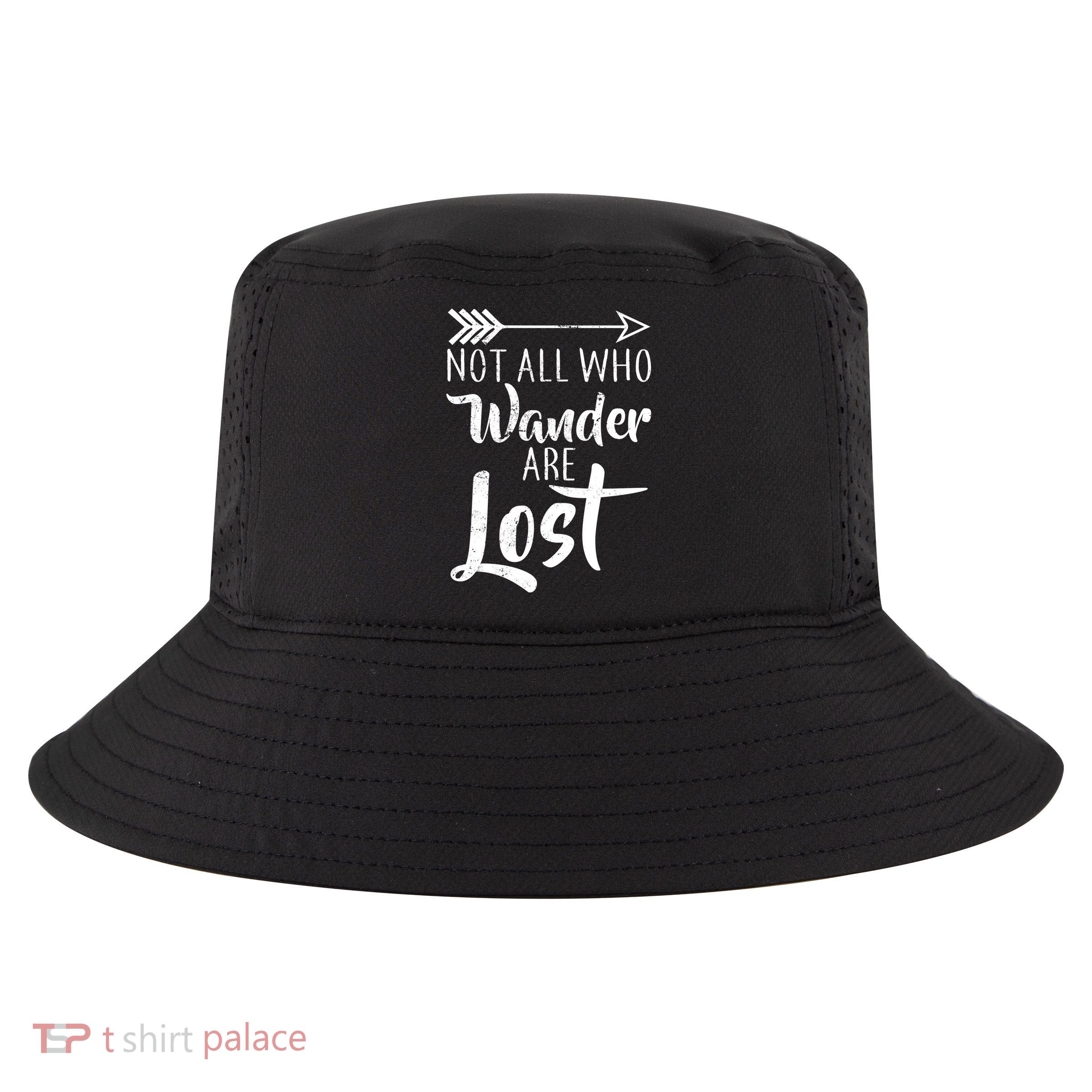 Not All Who Wander Are Lost Hiking Cool Comfort Performance Bucket Hat