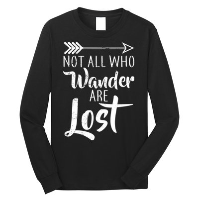 Not All Who Wander Are Lost Hiking Long Sleeve Shirt
