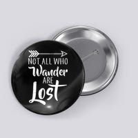 Not All Who Wander Are Lost Hiking Button