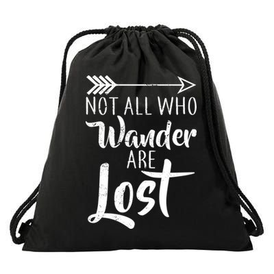 Not All Who Wander Are Lost Hiking Drawstring Bag