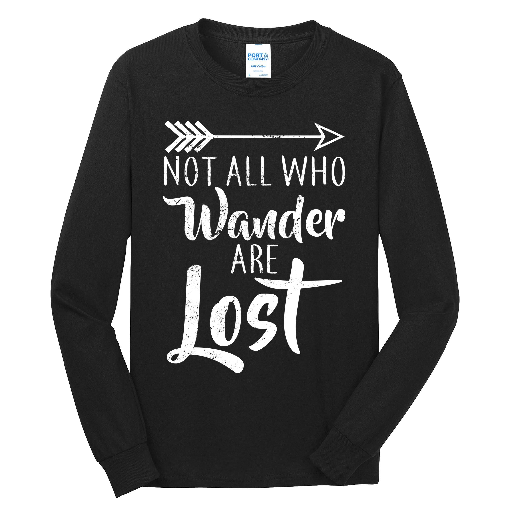 Not All Who Wander Are Lost Hiking Tall Long Sleeve T-Shirt