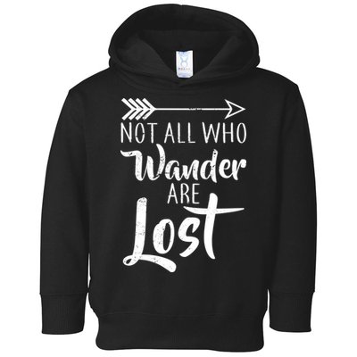 Not All Who Wander Are Lost Hiking Toddler Hoodie