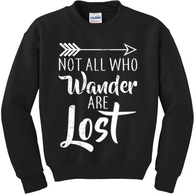 Not All Who Wander Are Lost Hiking Kids Sweatshirt
