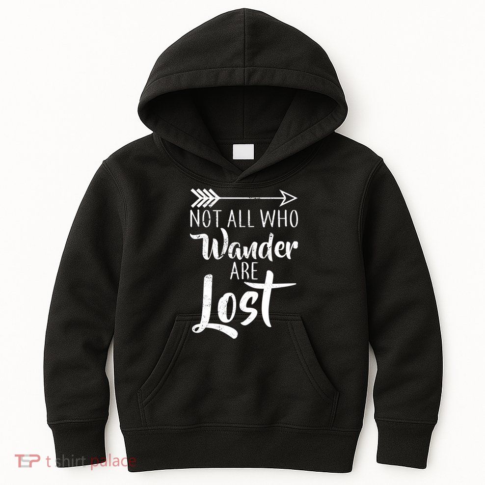 Not All Who Wander Are Lost Hiking Kids Hoodie