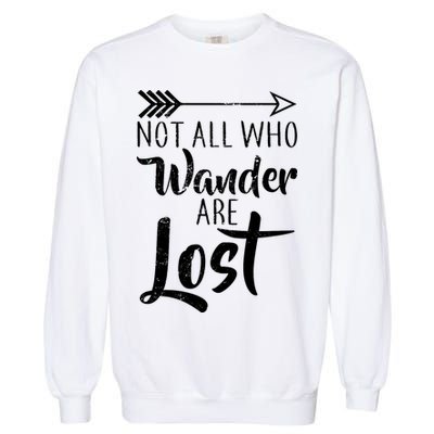 Not All Who Wander Are Lost Hiking Garment-Dyed Sweatshirt