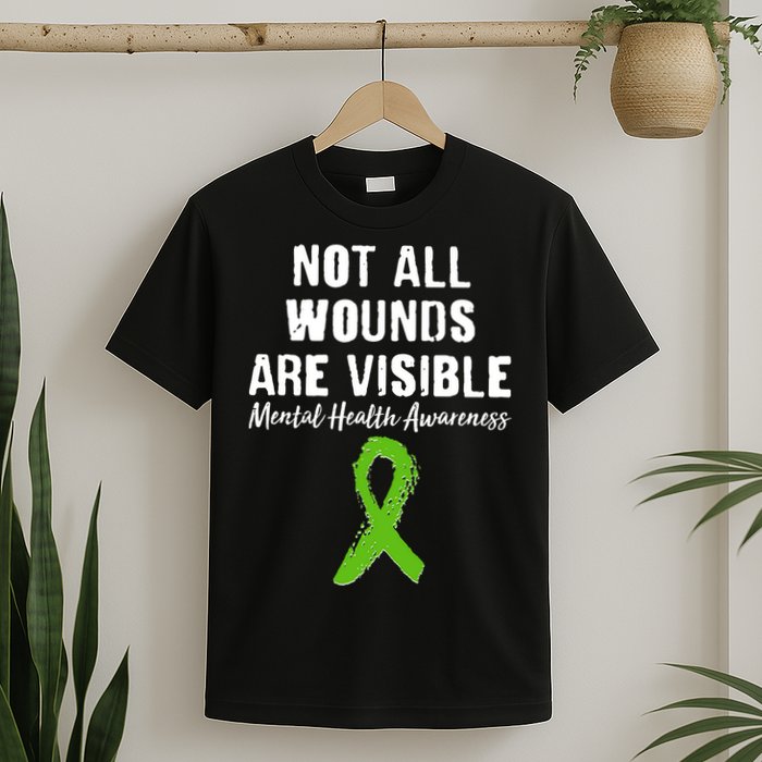 Not All Wounds Are Visible Mental Health Awareness T-Shirt