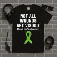 Not All Wounds Are Visible Mental Health Awareness T-Shirt