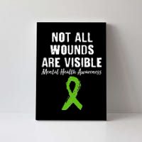 Not All Wounds Are Visible Mental Health Awareness Canvas