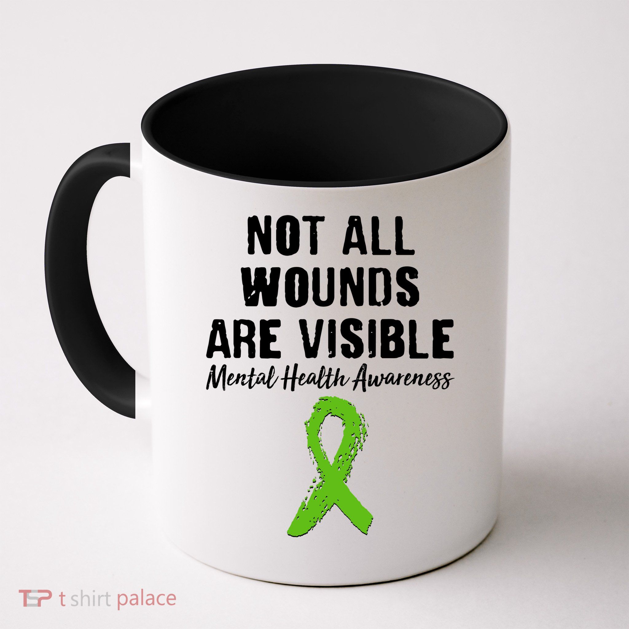 Not All Wounds Are Visible Mental Health Awareness Mug