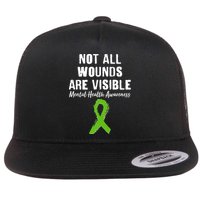 Not All Wounds Are Visible Mental Health Awareness Flat Bill Trucker Hat