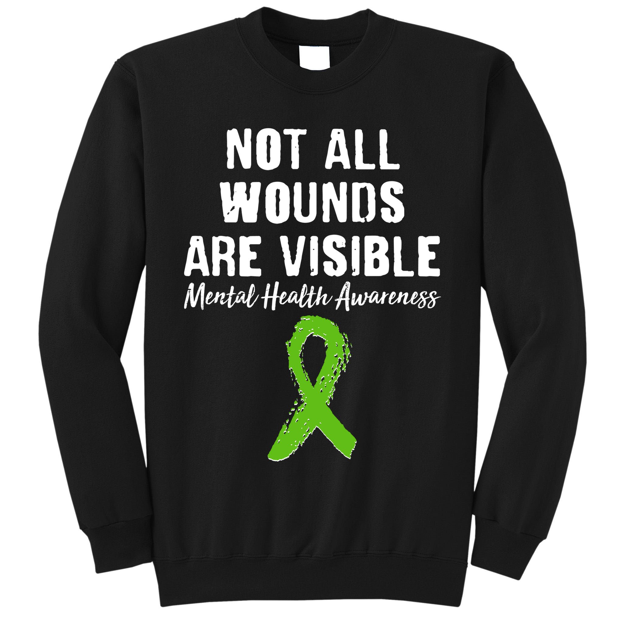 Not All Wounds Are Visible Mental Health Awareness Tall Sweatshirt