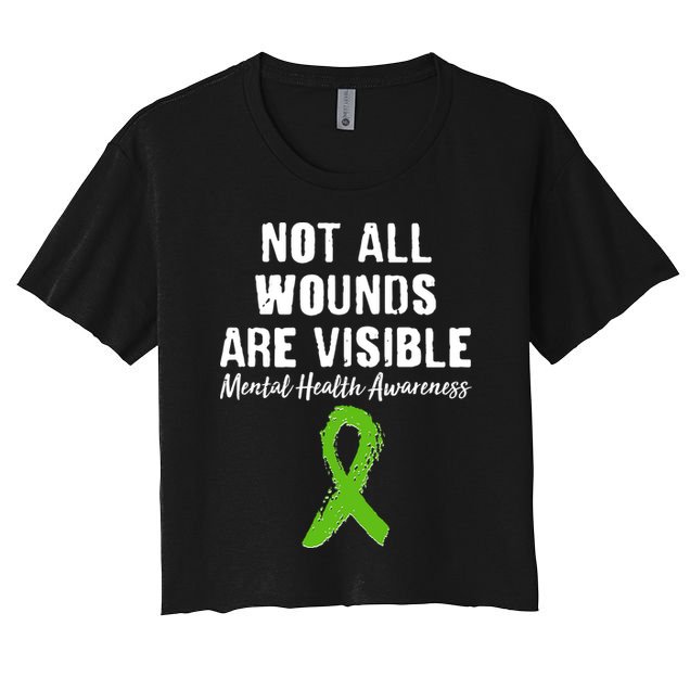 Not All Wounds Are Visible Mental Health Awareness Crop Top