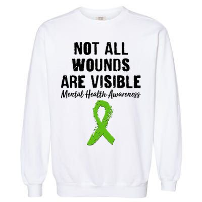 Not All Wounds Are Visible Mental Health Awareness Garment-Dyed Sweatshirt