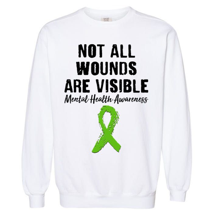 Not All Wounds Are Visible Mental Health Awareness Garment-Dyed Sweatshirt