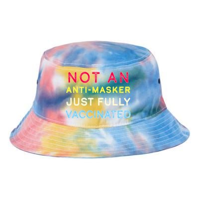 Not An Anti-Masker Just Vaccinated Tie Dye Newport Bucket Hat