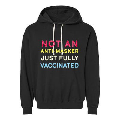 Not An Anti-Masker Just Vaccinated Garment-Dyed Fleece Hoodie