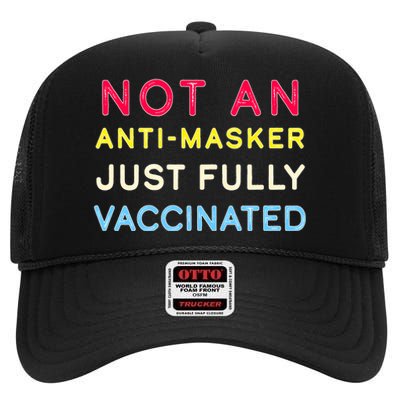 Not An Anti-Masker Just Vaccinated High Crown Mesh Back Trucker Hat