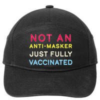 Not An Anti-Masker Just Vaccinated 7-Panel Snapback Hat