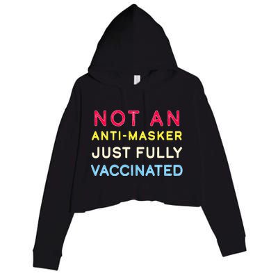 Not An Anti-Masker Just Vaccinated Crop Fleece Hoodie